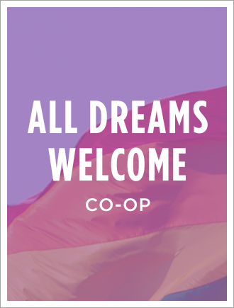 All Dreams Welcome Co-op